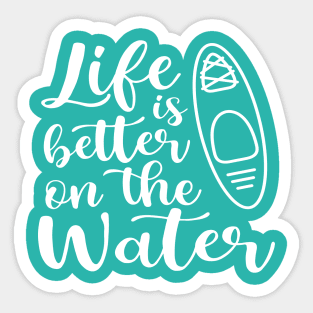 Life Is Better on The Water Kayaking Sticker